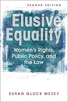 Elusive Equality: Women's Rights, Public Policy, and the Law