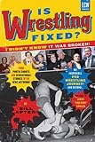 Is Wrestling Fixed? I Didn't Know It Was Broken: From Photo Shoots and Sensational Stories to the WWE Network, Bill Apter's Incredible Pro Wrestling Journey