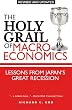 The Holy Grail of Macroeconomics, Revised Edition: Lessons from Japans Great Recession