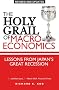 The Holy Grail of Macroeconomics: Lessons from Japan's Great Recession