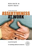 Assertiveness at Work: A Practical Guide to Handling Awkward Situations