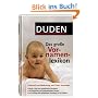 Duden - Das gro�e Vornamenlexikon: Herkunft und Bedeutung von �ber 8 000 Vornamen. Hitlisten der beliebtesten Vornamen in 22 L�ndern und mit 12 ... Namen in Deutschland seit hundert Jahren