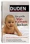 Duden - Das gro�e Vornamenlexikon: Herkunft und Bedeutung von �ber 8 000 Vornamen. Hitlisten der beliebtesten Vornamen in 22 L�ndern und mit 12 ... ... Namen in Deutschland seit hundert Jahren