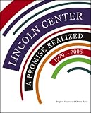 Lincoln Center: A Promise Realized, 1979 - 2006