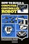 How to build a computer-controlled robot