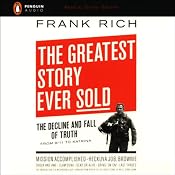 The Greatest Story Ever Sold: The Decline and Fall of Truth, From 9/11 to Katrina | [Frank Rich]
