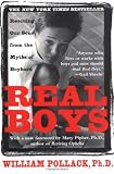 Real Boys : Rescuing Our Sons from the Myths of Boyhood