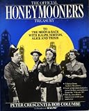 The Official Honeymooners Treasury: To the Moon and Back with Ralph- Norton- Alice- and Trixie