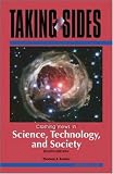 Taking Sides: Clashing Views in Science, Technology, and Society (Taking Sides)