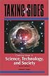 Taking Sides: Clashing Views in Science, Technology, and Society (Taking Sides)