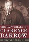 The Last Trials of Clarence Darrow