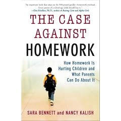 The Case Against Homework: How Homework Is Hurting Our Children and What We Can Do about It