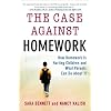 The Case Against Homework: How Homework Is Hurting Our Children and What We Can Do about It