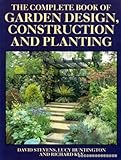 The complete book of garden design, construction and planting