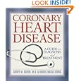 Coronary Heart Disease: A Guide to Diagnosis and Treatment by  Barry M. Cohen and Bobbie Hasselbring