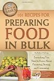 101 Recipes for Preparing Food in Bulk: Everything You Need to Know About Preparing, Storing, and Consuming with Companion CD-ROM (Back-To-Basics Cooking)