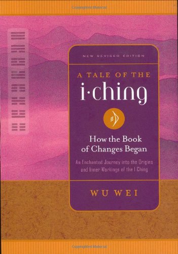 a tale of the i ching how the book of changes began i ching wisdom
