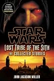 Lost Tribe of the Sith: Star Wars: The Collected Stories