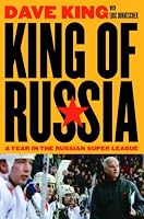 King of Russia: A Year in the Russian Super League