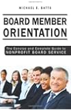 Board Member Orientation: The Concise and Complete Guide to Nonprofit Board Service