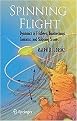 Spinning Flight (Dynamics of Frisbees, Boomerangs, Samaras, And Skipping Stones) (Hardcover)