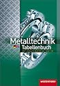 Metalltechnik. Tabellenbuch