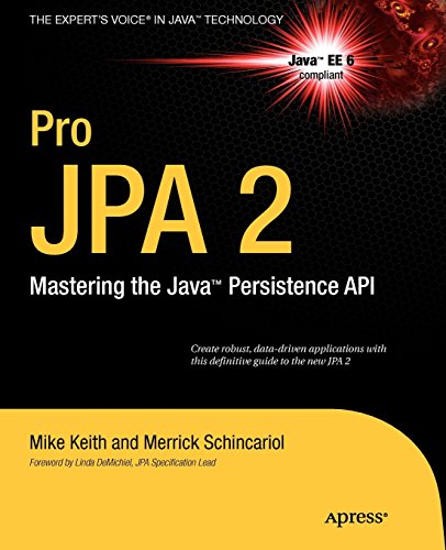 Pro JPA 2: Mastering the Java(TM) Persistence API (Expert's Voice in Java Technology) Pro JPA 2: Mastering the Java(TM) Persistence API (Expert's Voice in Java Technology)
