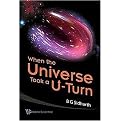 When the Universe Took a U-turn (Hardcover)
