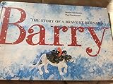Barry : the story of a brave St. Bernard