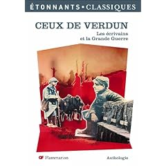 Ceux de Verdun : Les �crivains et la Grande Guerre
