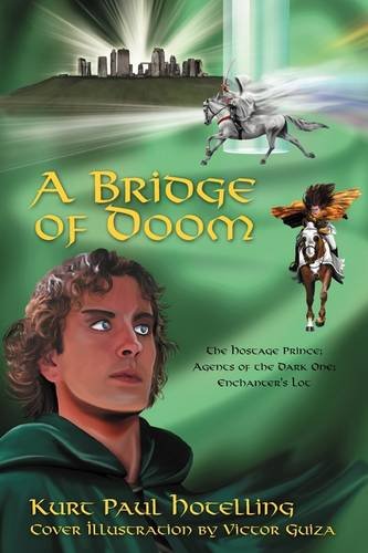 A Bridge of Doom: The Hostage Prince; Agents of the Dark One; Enchanters Lot