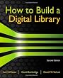 How to Build a Digital Library, Second Edition (Morgan Kaufmann Series in Multimedia Information and Systems)
