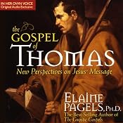 The Gospel of Thomas: A New Vision of the Message of Jesus | [Elaine Pagels]