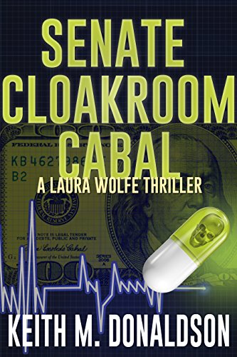 Senate Cloakroom Cabal: A Laura Wolfe Thriller (Laura Wolfe Thriller Series Book 2)