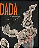 Dada in the Collection of The Museum of Modern Art
