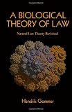 A Biological Theory of Law: Natural Law Theory Revisited
