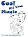 Cool Kid Show Magic: The Comedy Magic of Norm Barnhart