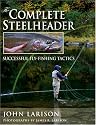 The Complete Steelheader: Successful Fly-fishing Tactics