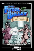 The Fatal Bullet (Treasury of Victorian Murder (Graphic Novels))