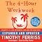 The 4-Hour Workweek: Escape 9-5, Live Anywhere, and Join the New Rich (Expanded and Updated)