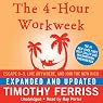 The 4-Hour Workweek: Escape 9-5, Live Anywhere, and Join the New Rich (Expanded and Updated)