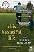 This Beautiful Life: A Novel (P.S.)