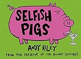 Selfish pigs