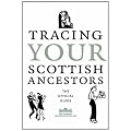 Tracing Your Scottish Ancestors (National Archives of Scotland)