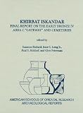 Khirbat Iskandar: Final Report on the Early Bronze IV Area C `Gateway` and Cemeteries (ASOR Archaeological Reports)