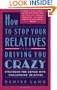 How to Stop Your Relatives from Driving You Crazy: Strategies for Coping With