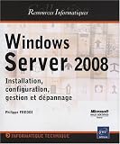 Windows Server 2008 - Installation, configuration, gestion et dépannage
