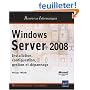 Windows Server 2008 - Installation, configuration, gestion et d�pannage