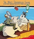 The Most Dangerous Game: A Saturday Morning Breakfast Cereal Collection [Paperback]