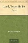 Lord, Teach Us to Pray